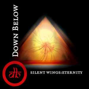 Down Below: silent wings: eternity