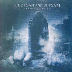 Flotsam And Jetsam: Dreams Of Death