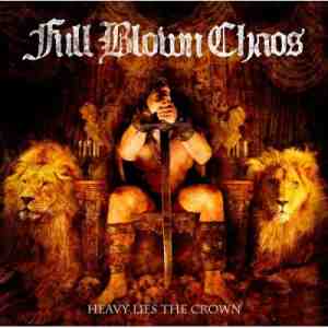 Full Blown Chaos: Heavy Lies The Crown