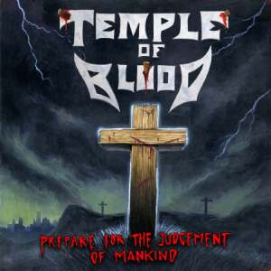 Temple Of Blood: Prepare For The Judgment Of Mankind