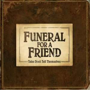 Funeral For A Friend: Tales Don't Tell Themselves