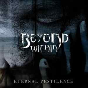 Beyond Within: Eternal Pestilence