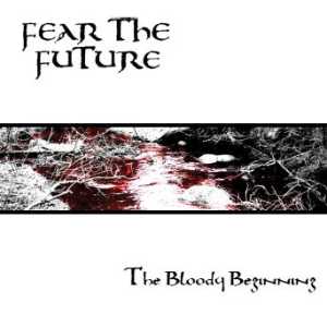 Fear The Future: The Blood Beginning