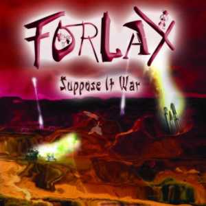 Forlax: Suppose it war