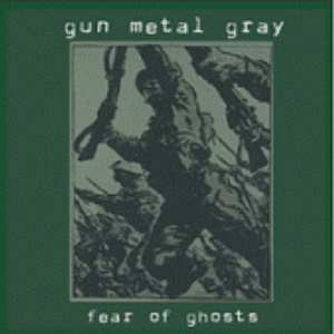 Gun Metal Gray: Fear of Ghosts