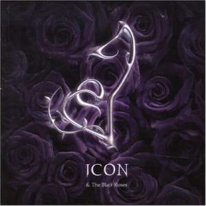 Icon and the black Roses: Icon and the black Roses