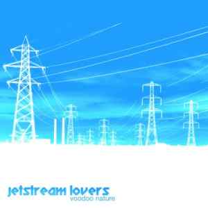 Jetstream Lovers: Voodoo Nature