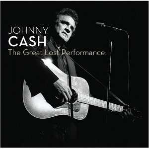 Johnny cash: The Great Lost Performance