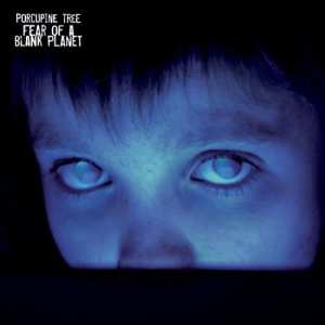 Porcupine Tree: Fear Of A Blank Planet