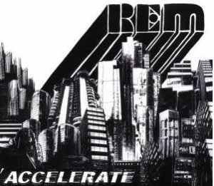 R.E.M: Accelerate