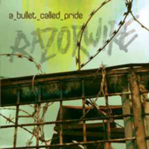 Razorwire: A Bullet Called Pride