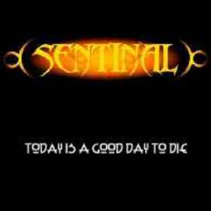 Sentinal: Today Is A Good Day To Die