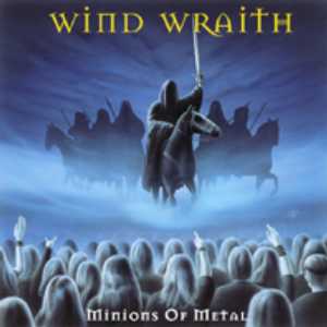 Wind Wraith: Minions Of Metal