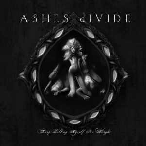 Ashes Divide: Keep telling myself it's alright